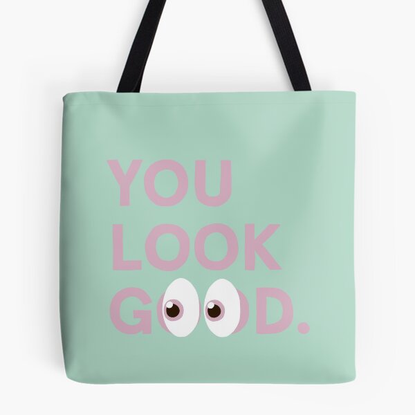 Item preview, You Look Good. designed and sold by shaynagutin.
