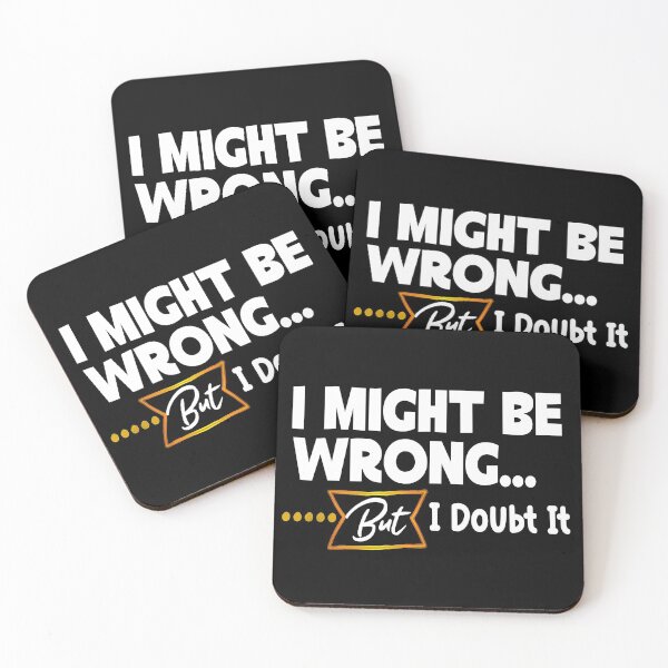 Item preview, I might be Wrong Everyday Typography Quote Gifts designed and sold by Nzgiftsandmore.