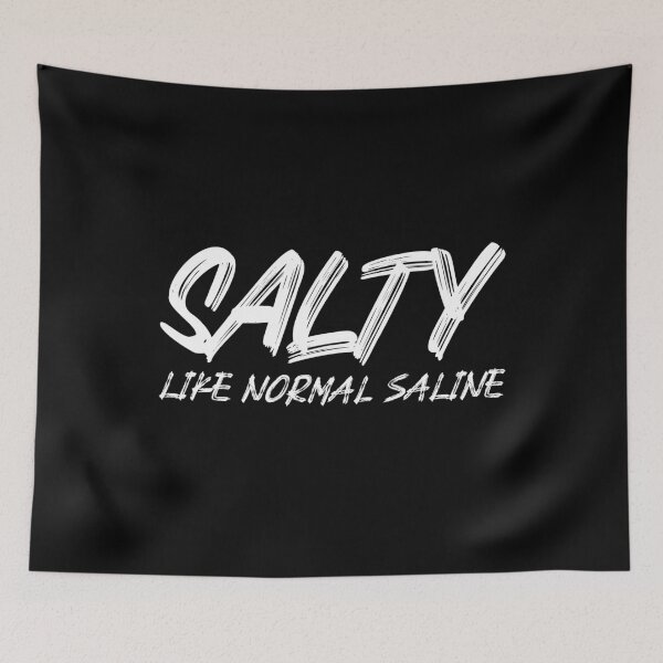 Item preview, Salty Like Normal Saline - Nurse Life designed and sold by jacks-tees.