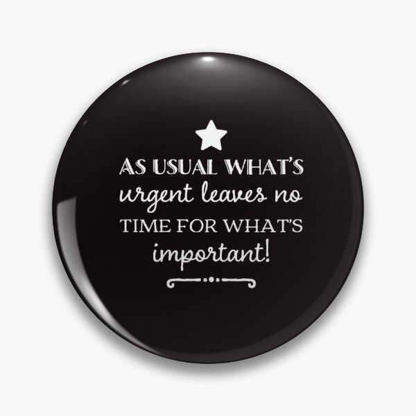 Item preview, As usual what's urgent leaves no time for what's important designed and sold by Elena's Shop.