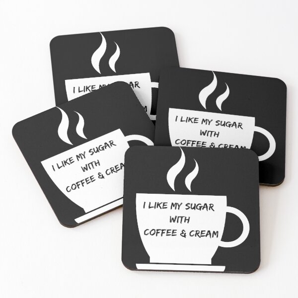 Item preview, I LIKE MY SUGAR WITH COFFEE AND CREAM designed and sold by Six Deers.