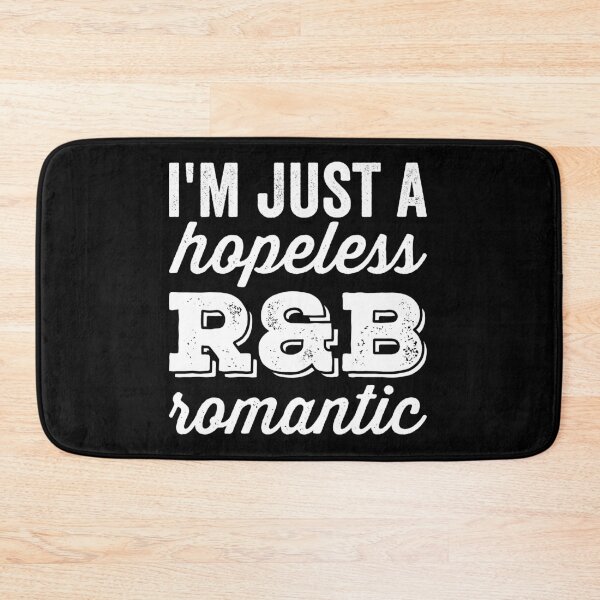 Item preview, I'm Just A Hopeless R&B Romantic designed and sold by findot.