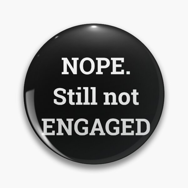Item preview, Nope still not engaged designed and sold by Abdelhakim-ben.