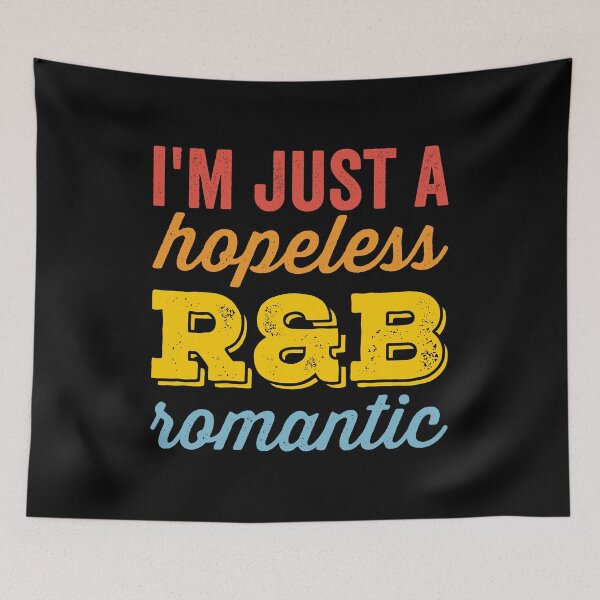 Item preview, I'm Just A Hopeless R&B Romantic designed and sold by findot.