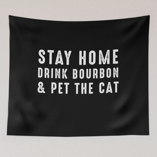Item preview, Stay Home Drink Bourbon And Pet The Cat & The Cat designed and sold by RandomStuffShop.