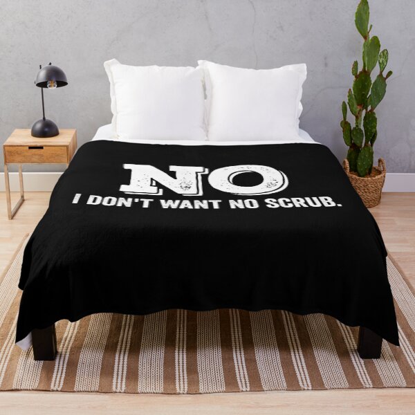 Item preview, No. I Don't Want No Scrub designed and sold by findot.