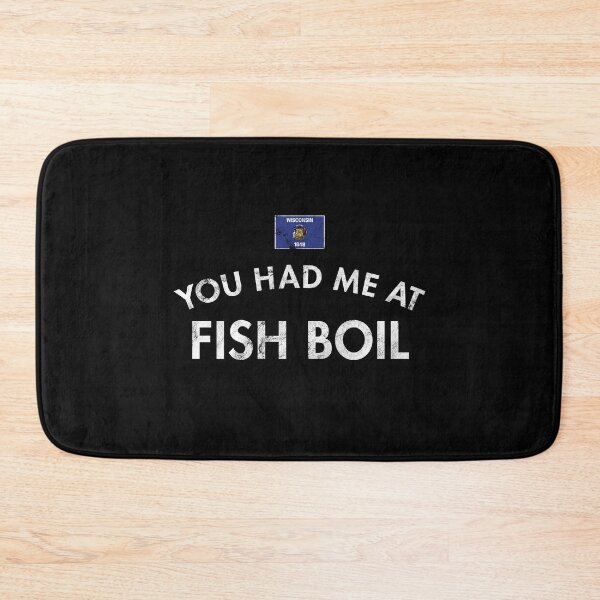 Item preview, You Had Me At Fish Boil Wisconsin Scandinavian Door County Lake Superior designed and sold by twHistory.