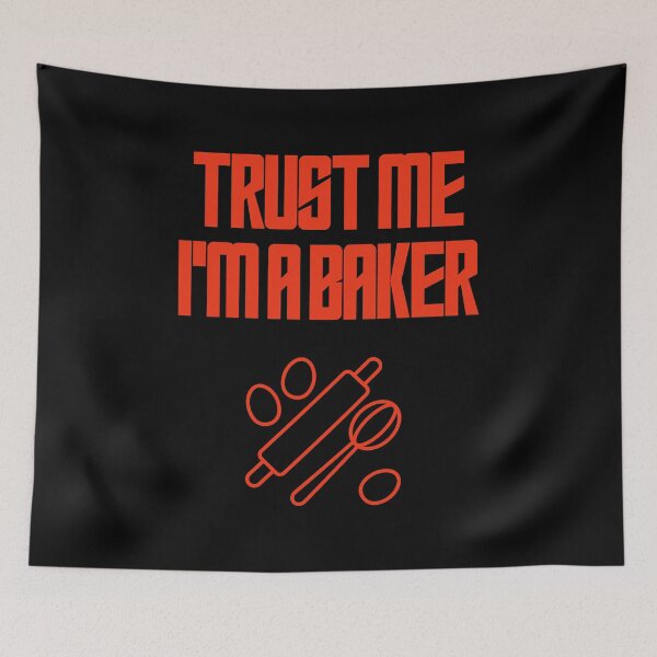 Item preview, Trust Me I'm a Baker designed and sold by Shujii.