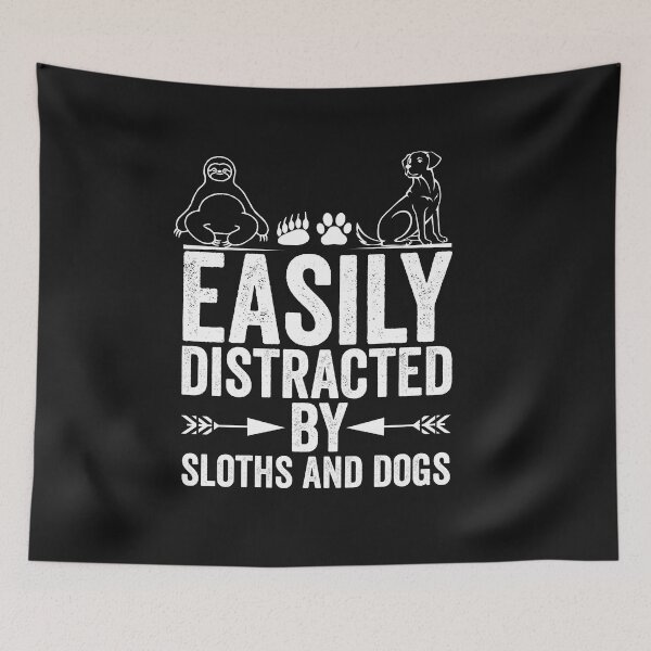Item preview, Easily Distracted By Sloths And Dogs Funny Sloths And Dogs designed and sold by alipapi.