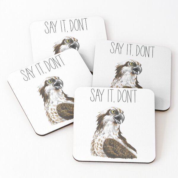 Item preview, Say It, Don't Osprey It designed and sold by LauraWolfArtist.
