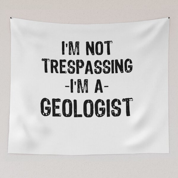 Item preview, I'm not trespassing, I'm a geologist designed and sold by Andrea Lina.