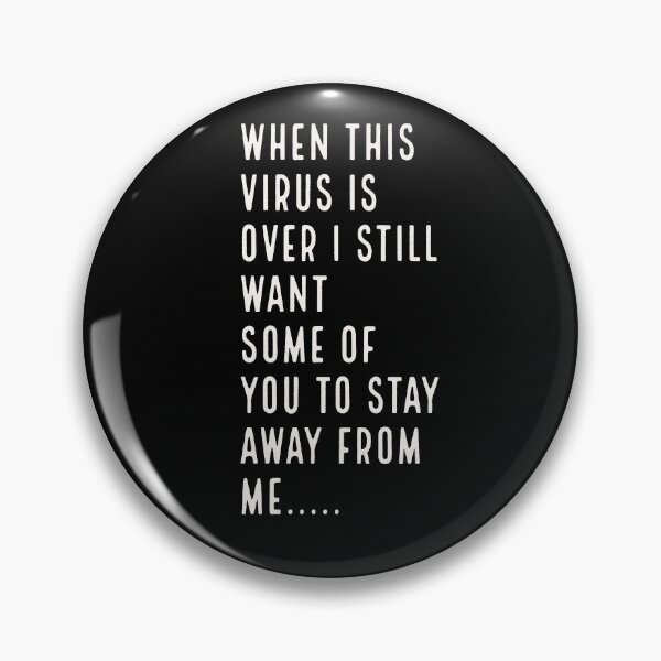Item preview, When this virus is over i still want some of you to stay away from me..... designed and sold by MNSDesignHub.