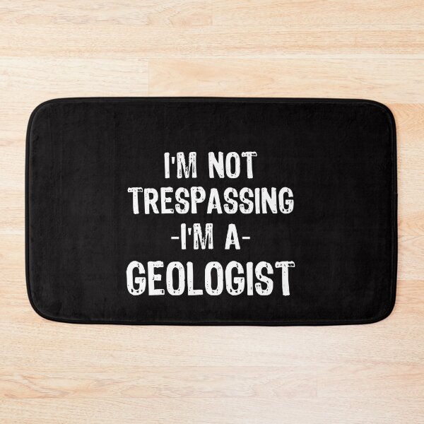 Item preview, I'm not trespassing, I'm a geologist designed and sold by Andrea Lina.