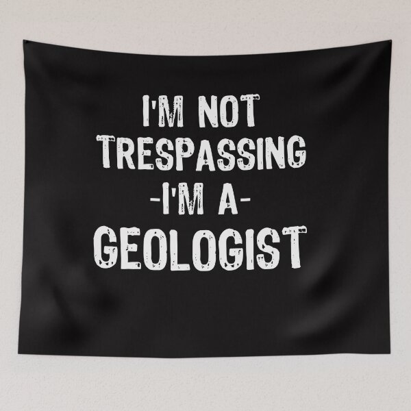 Item preview, I'm not trespassing, I'm a geologist designed and sold by Andrea Lina.