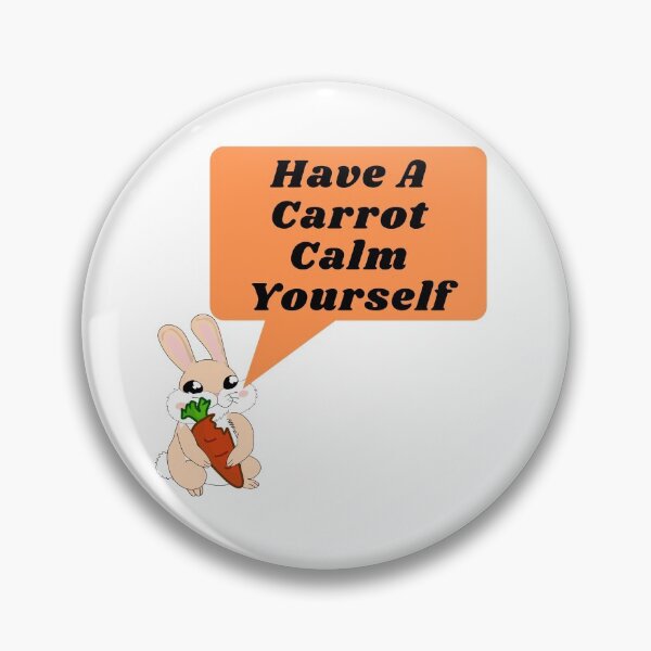 Item preview, Have A Carrot Calm Yourself designed and sold by leonmarket.