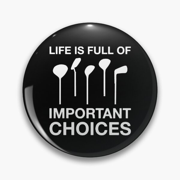 Item preview, Life Is Full Of Important Choices Golf  designed and sold by Vanover Designs.