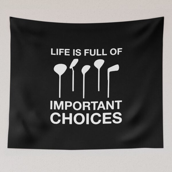 Item preview, Life Is Full Of Important Choices Golf  designed and sold by Vanover Designs.