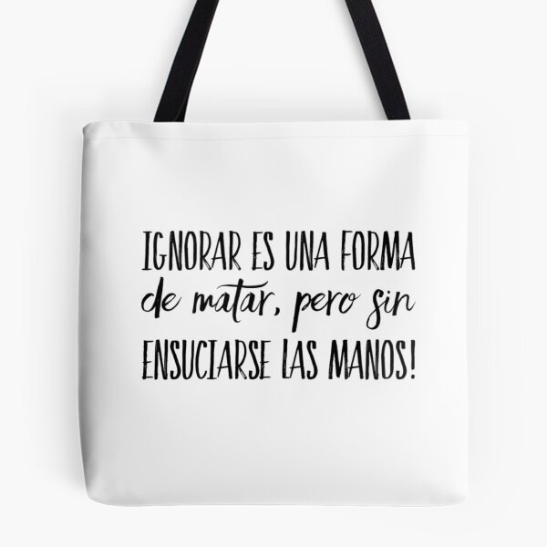 Item preview, Ignorar es una forma de matar, pero sin ensuciarse las manos designed and sold by Elena's Shop.