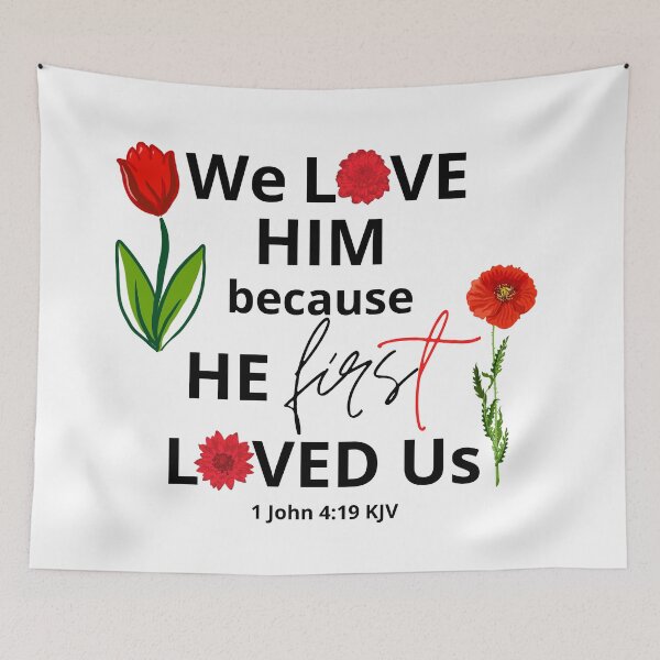 Item preview, 1 John 4:19 - We Love Him Because He First Loved Us designed and sold by Nancyanna.