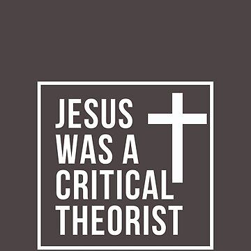 Artwork thumbnail, Jesus was a Critical Theorist by willpate
