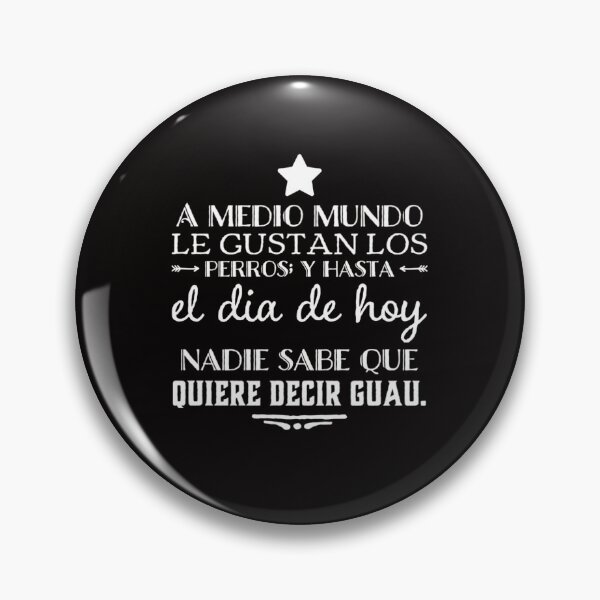 Item preview, A medio mundo le gustan los perros y hasta el dia de hoy nadie sabe que quiere decir guau designed and sold by Elena's Shop.