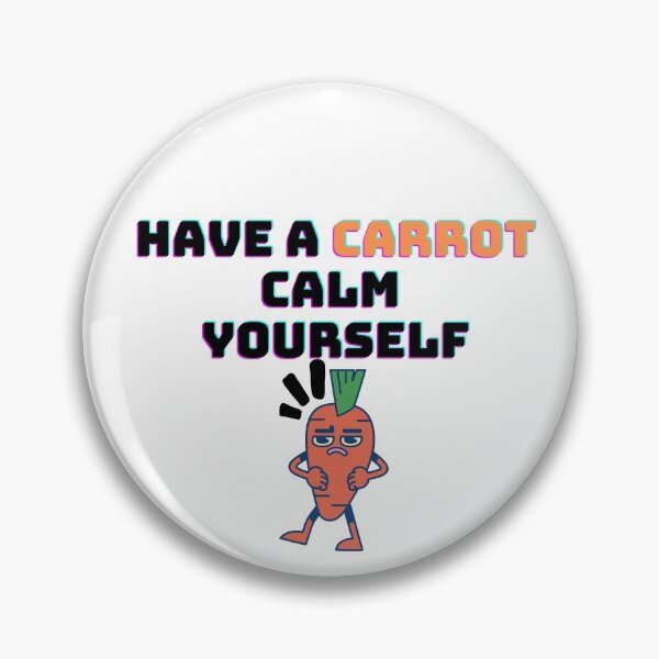 Item preview, Have A Carrot Calm Yourself designed and sold by leonmarket.