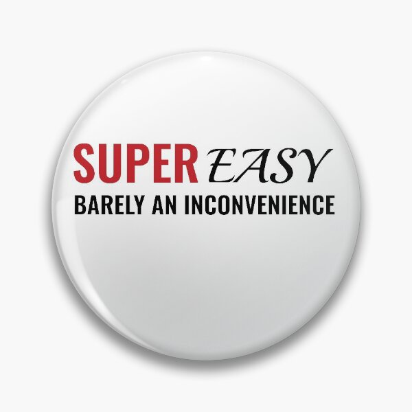 Item preview, Super Easy  Barely An Inconvenience designed and sold by TINASTORESHOPE.