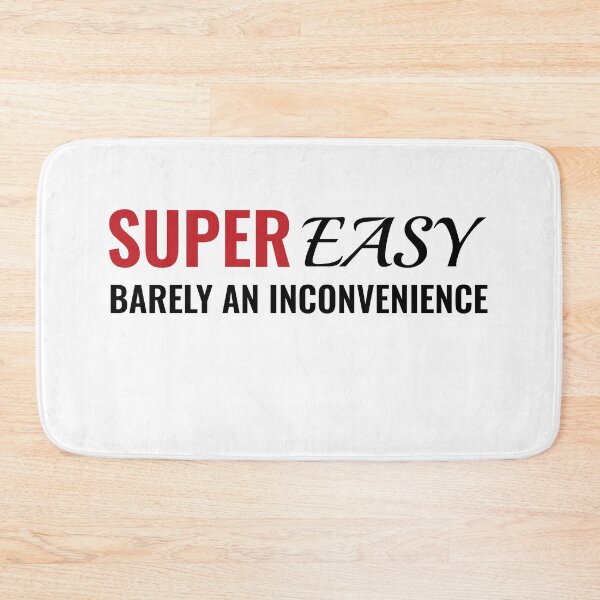 Item preview, Super Easy  Barely An Inconvenience designed and sold by TINASTORESHOPE.