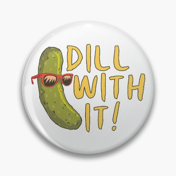 Item preview, DILL WITH IT designed and sold by Bombastik.