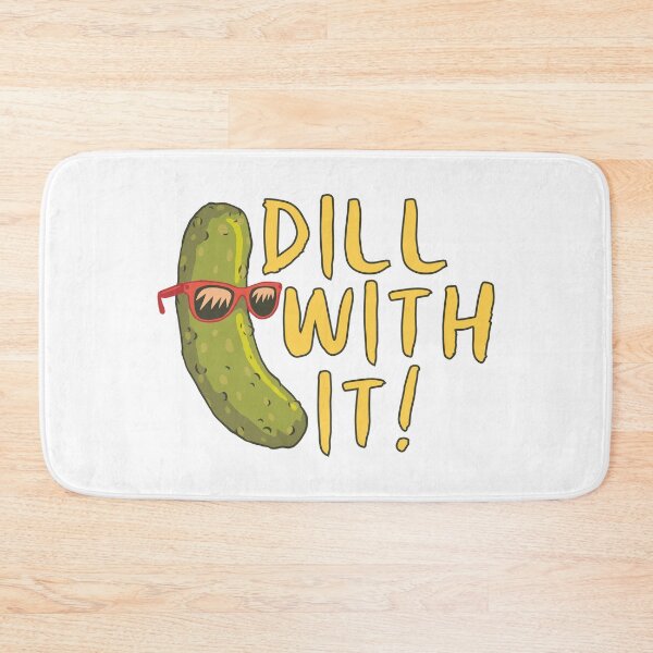 Item preview, DILL WITH IT designed and sold by Bombastik.