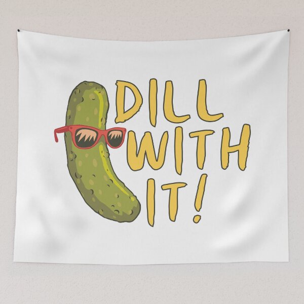 Item preview, DILL WITH IT designed and sold by Bombastik.