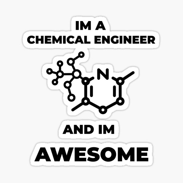 im-a-chemical-engineer-and-im-awesome-sticker-for-sale-by-qaasimadams-redbubble