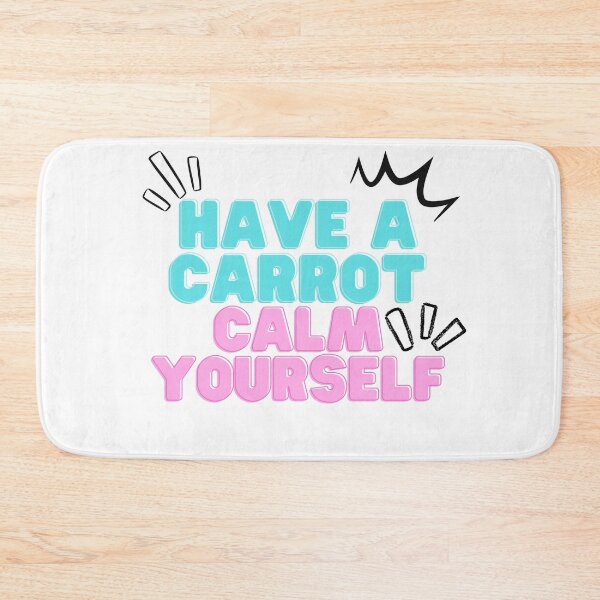 Item preview, Have A Carrot Calm Yourself designed and sold by leonmarket.