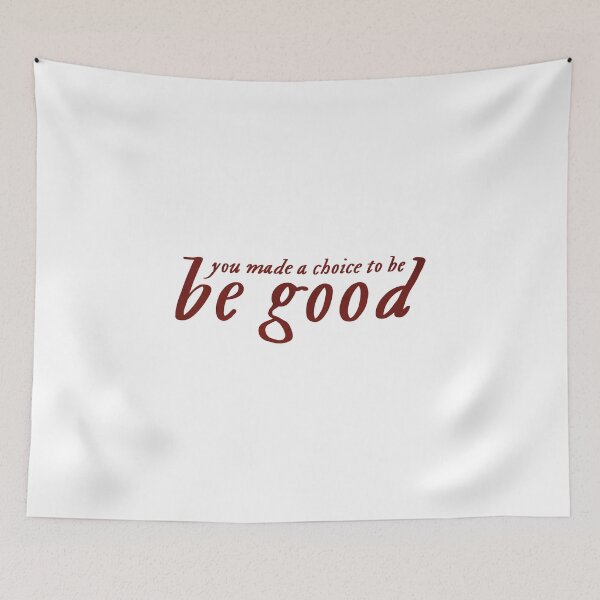 Item preview, You Made A Choice To Be Good designed and sold by thewelshfangirl.