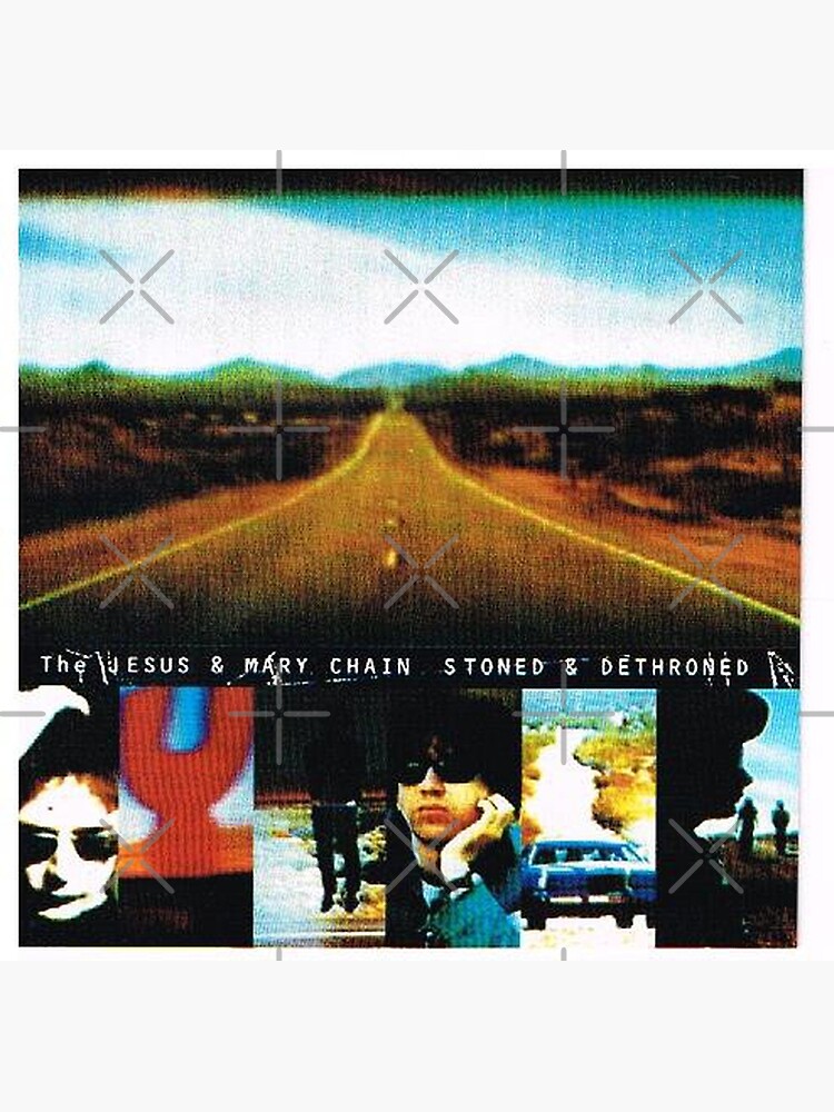 The Jesus and Mary Chain - Stoned and Dethroned Album Cover | Poster