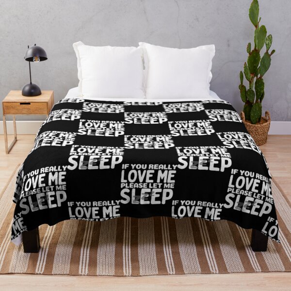 Item preview, If You Love Me Let Me Sleep designed and sold by Sonatablue.