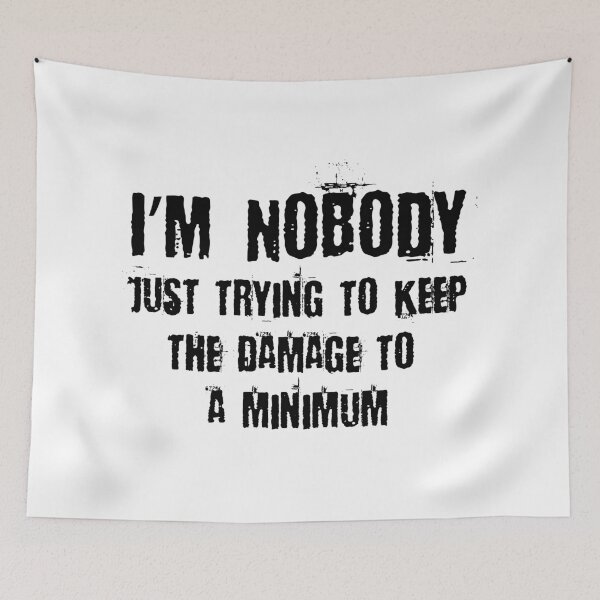 Item preview, I'm Nobody Minimum Damage designed and sold by PEHardy-Designs.