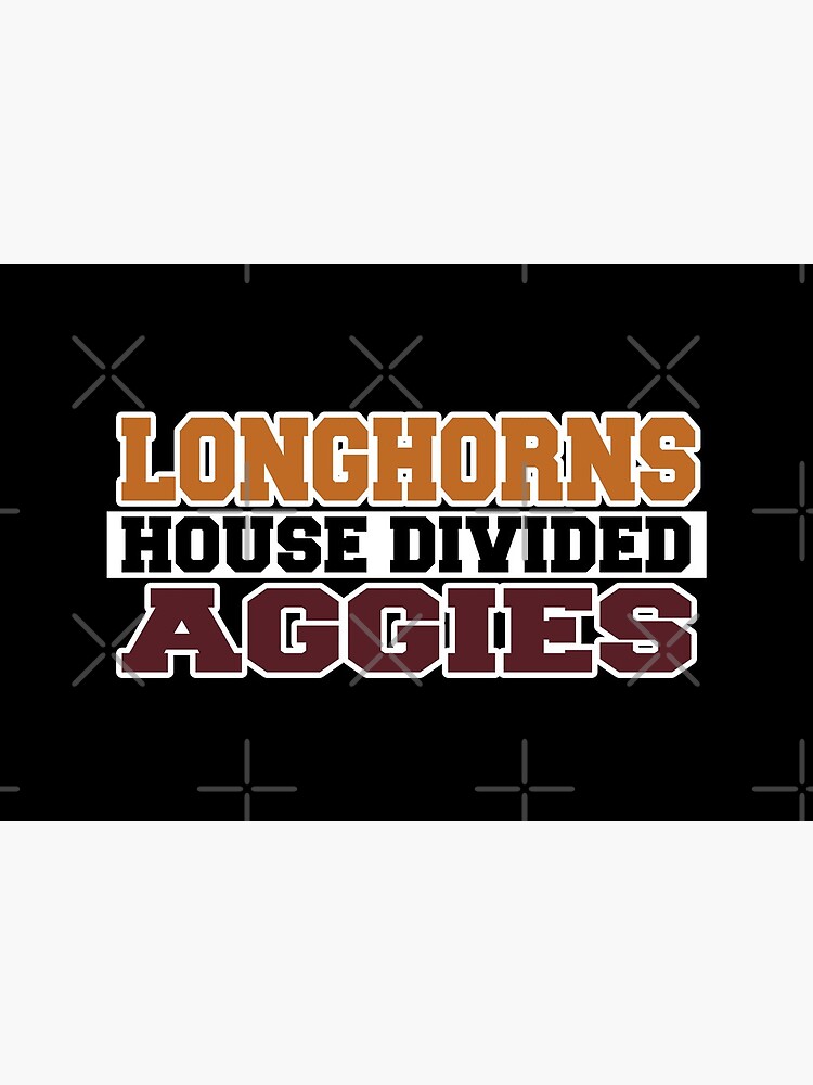 Longhorns House Divided Aggies by Mbranco