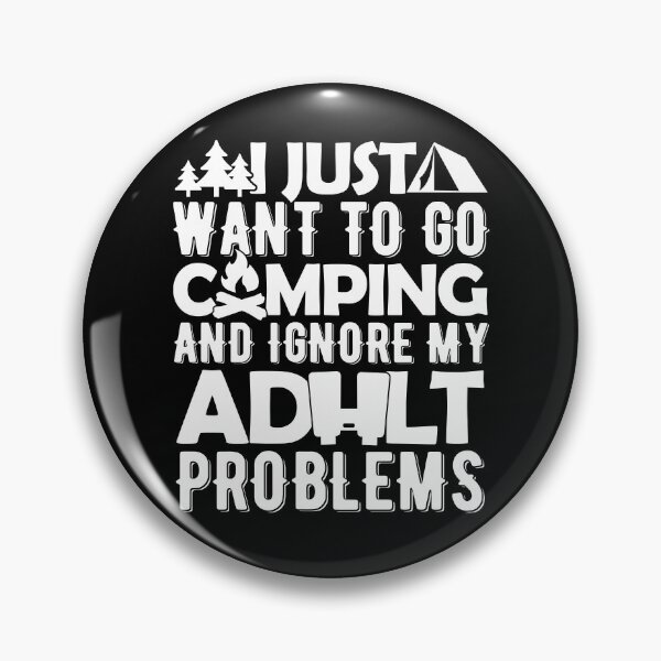 Item preview, I Just Want To Go Camping And Ignore My Adult Problems Trail Blazer designed and sold by GravitiTees.