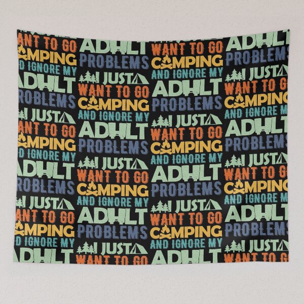 Item preview, I Just Want To Go Camping And Ignore My Adult Problems Blazing Trails designed and sold by GravitiTees.