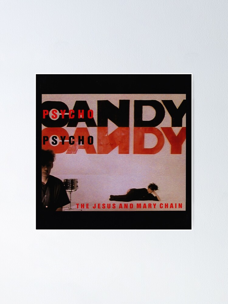 The Jesus and Mary Chain - Psycho Candy | Poster