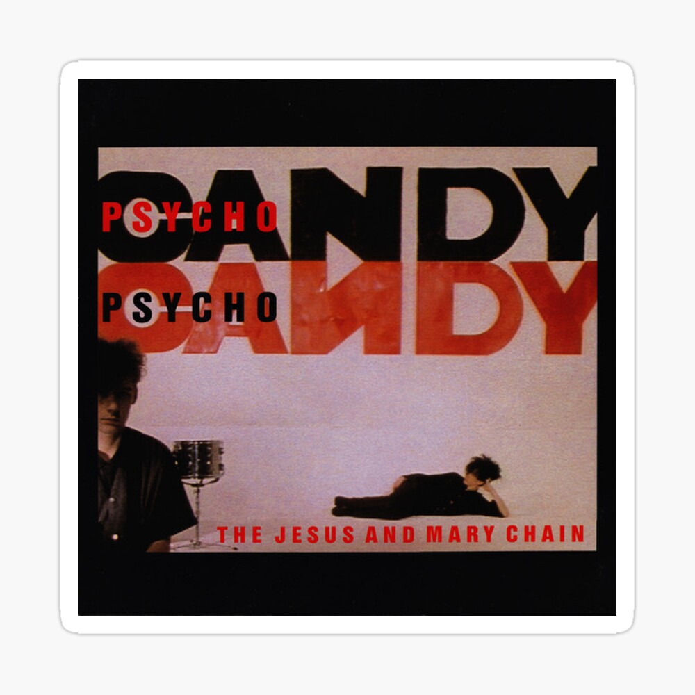 The Jesus and Mary Chain - Psycho Candy