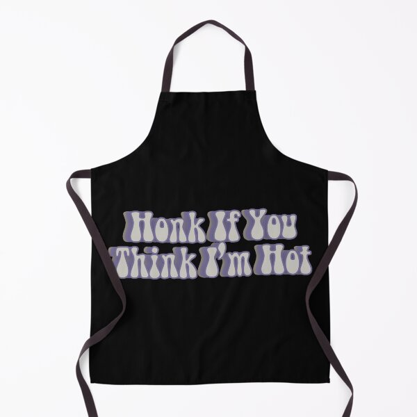 Item preview, honk if you think i'm hot funny designed and sold by happinestSHOP.