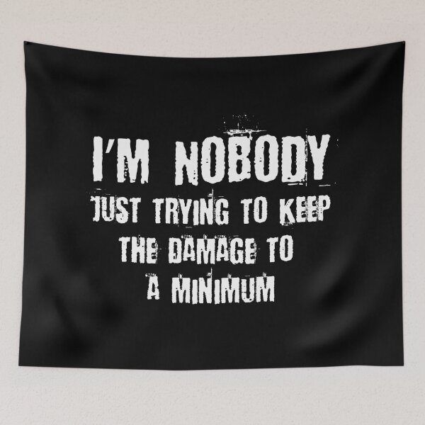 Item preview, I'm Nobody Minimum Damage  designed and sold by PEHardy-Designs.