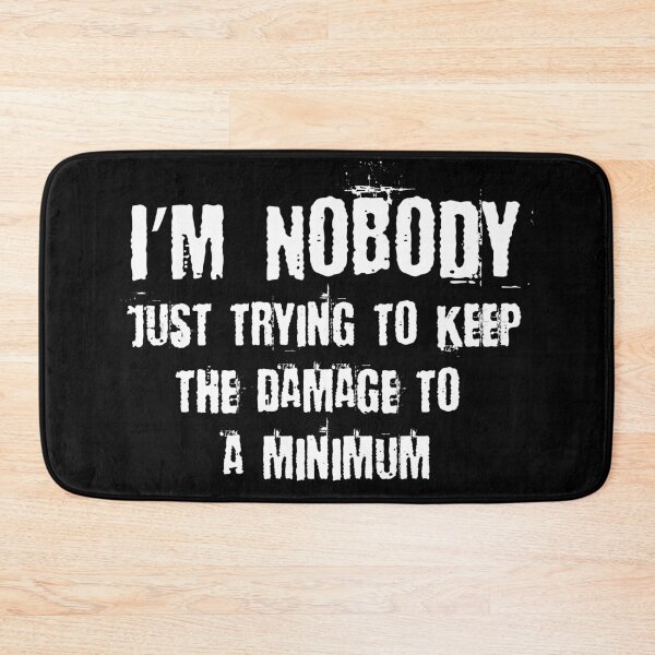 Item preview, I'm Nobody Minimum Damage  designed and sold by PEHardy-Designs.