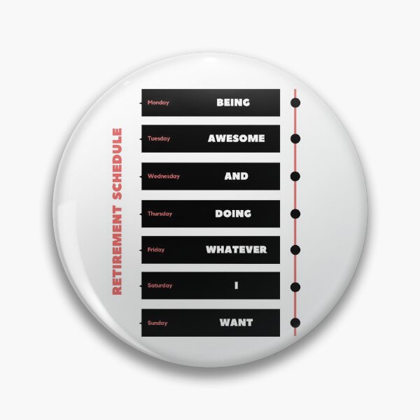 Item preview, Retirement schedule: being awesome designed and sold by daguilon.