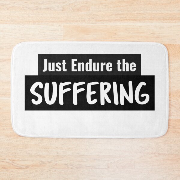 Item preview, Just Endure the Suffering designed and sold by DiscGolfTees.