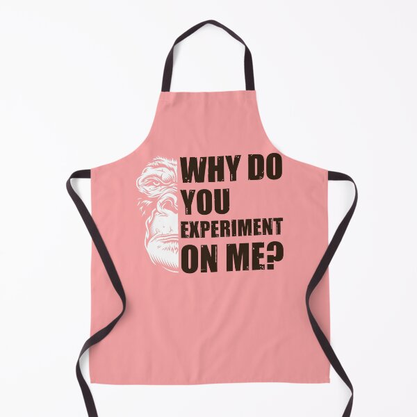 Item preview, Why Do You Experiment On Me? designed and sold by HappySchnapper.