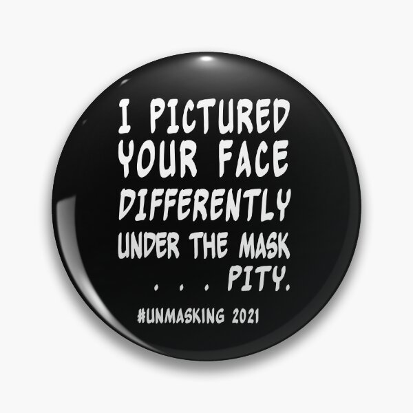 Item preview, Your face behind the mask, funny 2021, unmasking designed and sold by Healthy-Sarcasm.