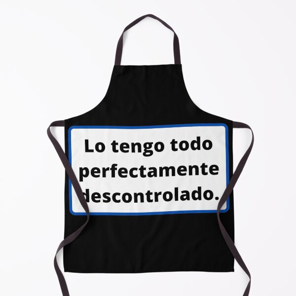 Item preview, I have everything perfectly out of control - Phrase in Spanish designed and sold by My-Queens-Store.
